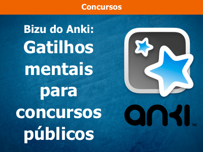 Bizu do Anki – Gatilhos mentais para concursos públicos