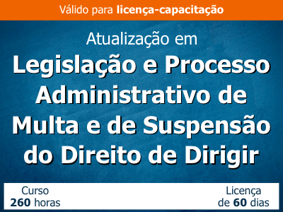 Atualizações Legislativas e Processo Administrativo de Multa e de Suspensão do Direito de Dirigir