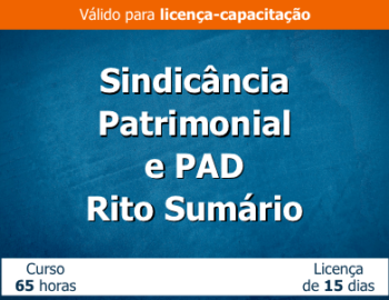 Sindicância Patrimonial e Processo Administrativo Disciplinar Rito Sumário