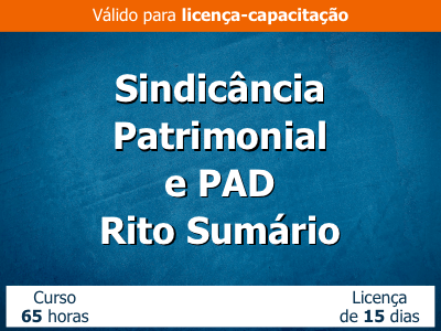 Sindicância Patrimonial e Processo Administrativo Disciplinar Rito Sumário