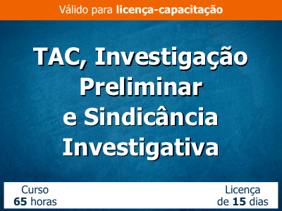 TAC, Investigação Preliminar e Sindicância Investigativa