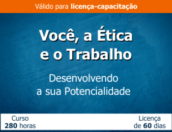 Você, a Ética e o Trabalho – desenvolvendo sua potencialidade