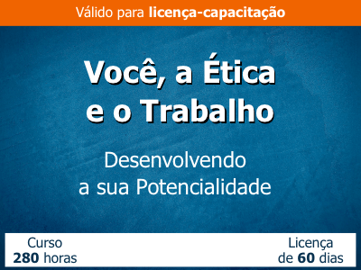 Você, a Ética e o Trabalho – desenvolvendo sua potencialidade