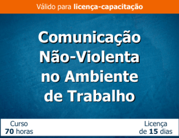 Comunicação Não-Violenta no Ambiente de Trabalho (Pré-requisito: Curso de Comunicação não violenta e autoconhecimento)